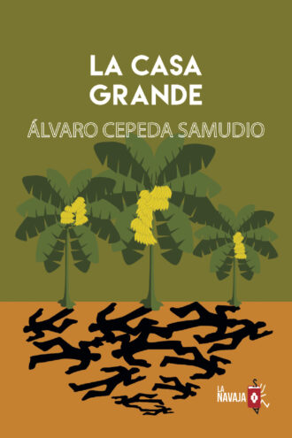 La casa grande - Alvaro Cepeda Samudio - La Navaja Suiza Editores