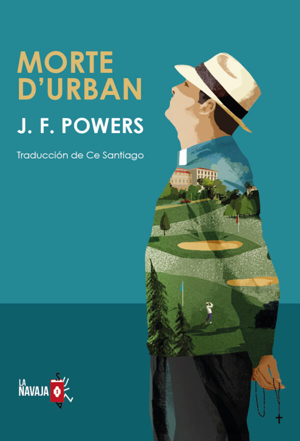Morte d'Urban - J. F. Powers - La Navaja Suiza Editores Morte d'Urban - J. F. Powers - La Navaja Suiza Editores