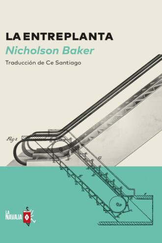 La entreplanta - Nicholson Baker - La Navaja Suiza Editores