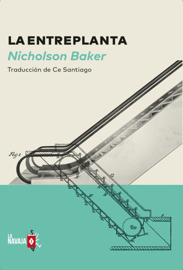 La entreplanta - Nicholson Baker - La Navaja Suiza Editores