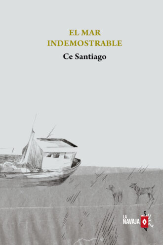El mar indemostrable - Ce Santiago - La Navaja Suiza Editores