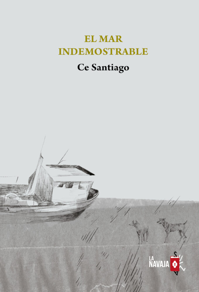 El mar indemostrable - Ce Santiago - La Navaja Suiza Editores El mar indemostrable - Ce Santiago - La Navaja Suiza Editores