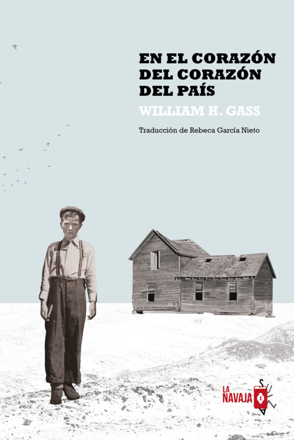 En el corazón del corazón del país - William H. Gass - La Navaja Suiza Editores