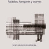 Palacios, hangares y cuevas - Roberto Valencia - La Navaja Suiza Editores