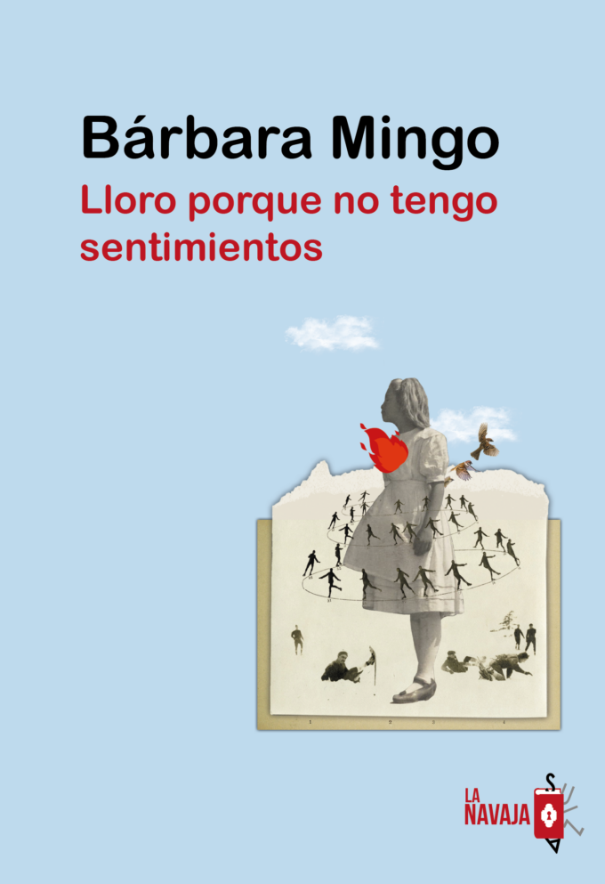 Lloro porque no tengo sentimientos - Barbara Mingo - La Navaja Suiza Editores