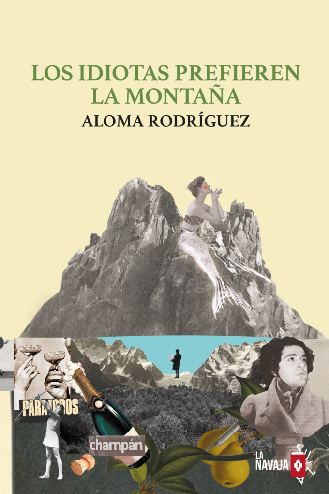 Los idiotas prefieren la montana - Aloma Rodriguez - La Navaja Suiza Editores